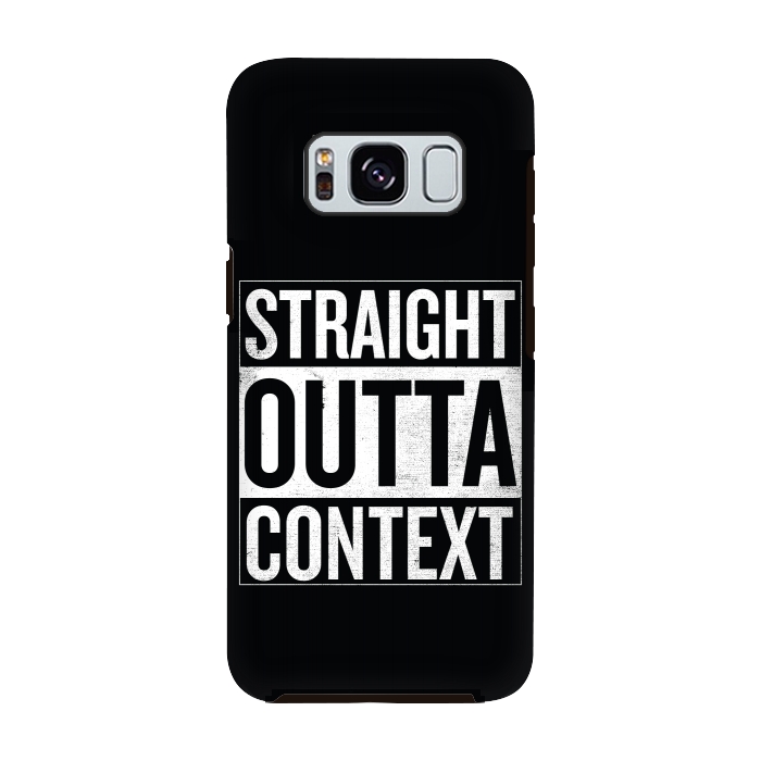 Galaxy S8 StrongFit Straight Outta Context by Shadyjibes