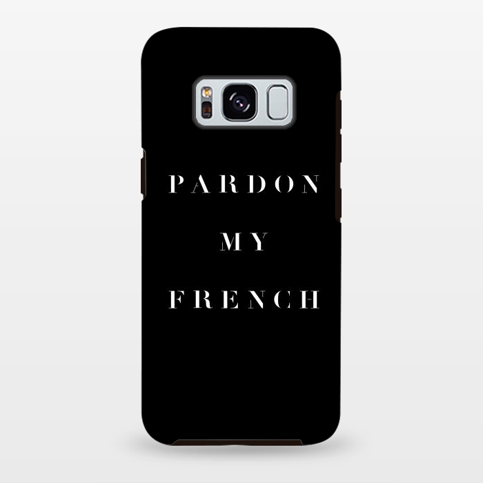 Galaxy S8 plus StrongFit Pardon My French Black by Caitlin Workman