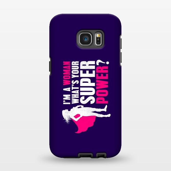 Galaxy S7 EDGE StrongFit I'm a Woman. What's your Super Power? by Mitxel Gonzalez