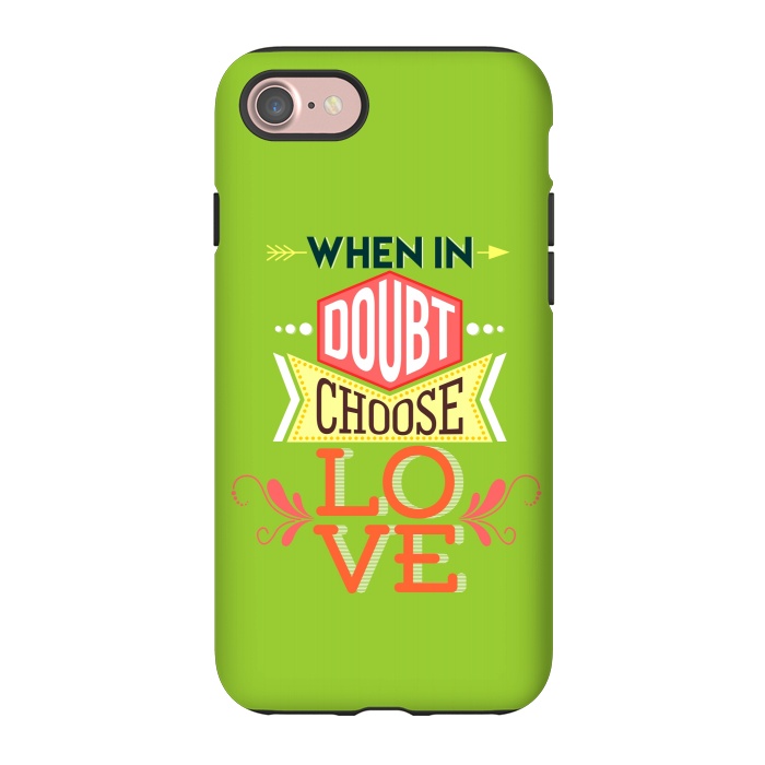 iPhone 7 StrongFit Choose Love by Dhruv Narelia