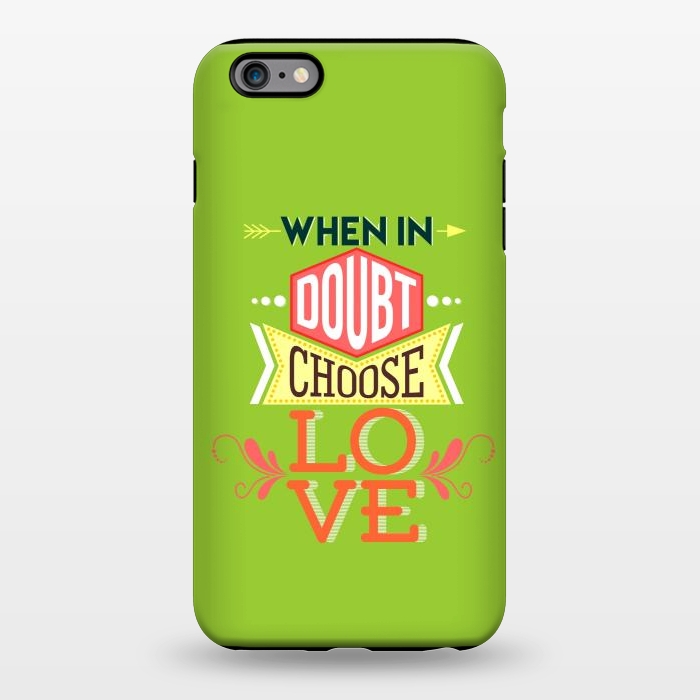 iPhone 6/6s plus StrongFit Choose Love by Dhruv Narelia