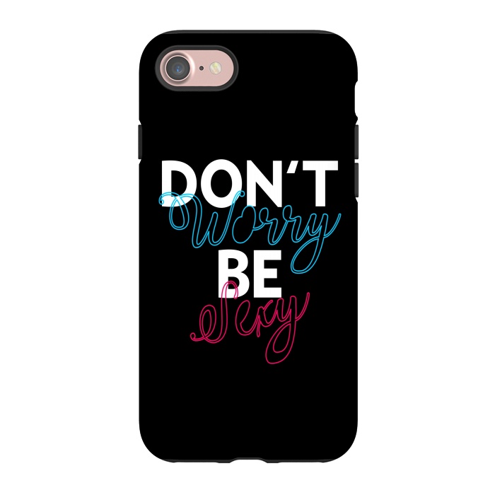 iPhone 7 StrongFit Don't Worry Be Sexy by Dhruv Narelia