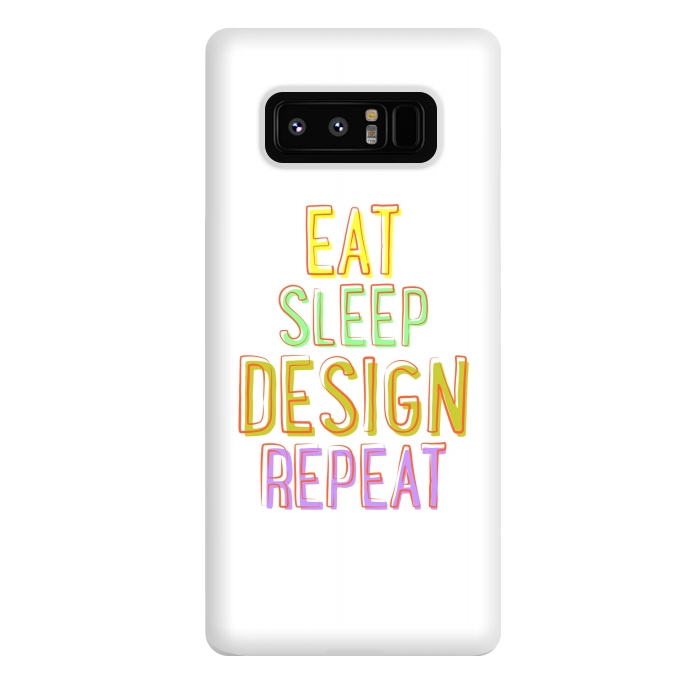 Galaxy Note 8 StrongFit Eat Sleep Design Repeat by Dhruv Narelia
