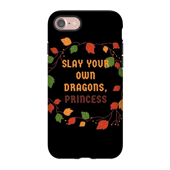 iPhone 7 StrongFit slay your own dragons princess by MALLIKA