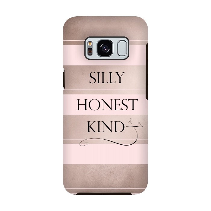 Galaxy S8 StrongFit Be Silly Honest and Kind by  Utart