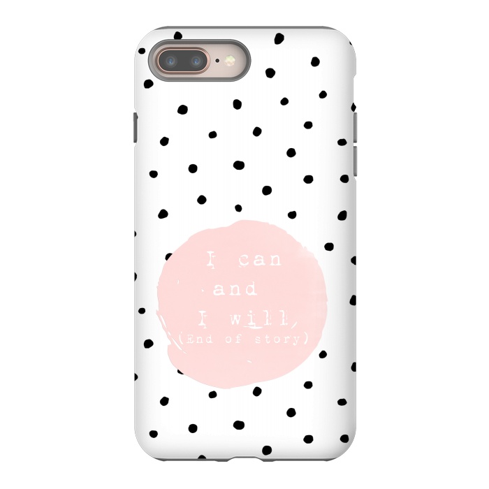 iPhone 7 plus StrongFit I can and I will - End of Story  - on Polka Dots by  Utart