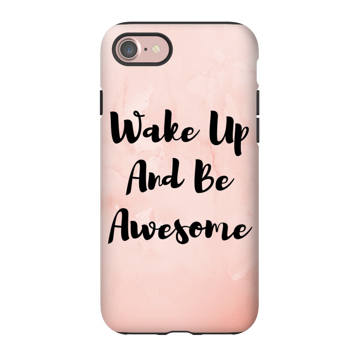 iPhone 7 StrongFit wake up and be awesome by MALLIKA