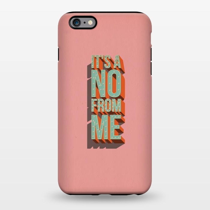 iPhone 6/6s plus StrongFit It's a no from me, typography poster design by Jelena Obradovic