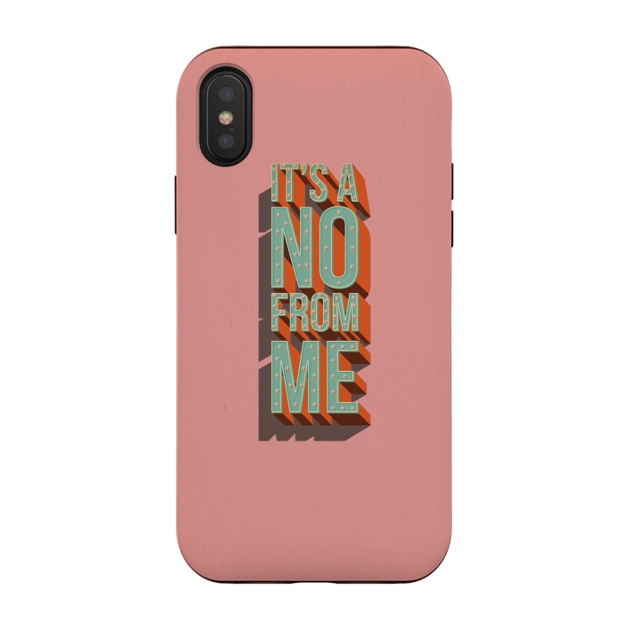 iPhone Xs / X StrongFit It's a no from me, typography poster design by Jelena Obradovic