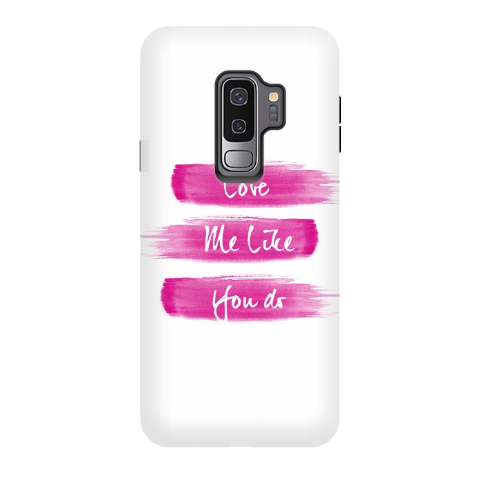 Galaxy S9 plus StrongFit Love Me Pink Brushstrokes by Girly Trend