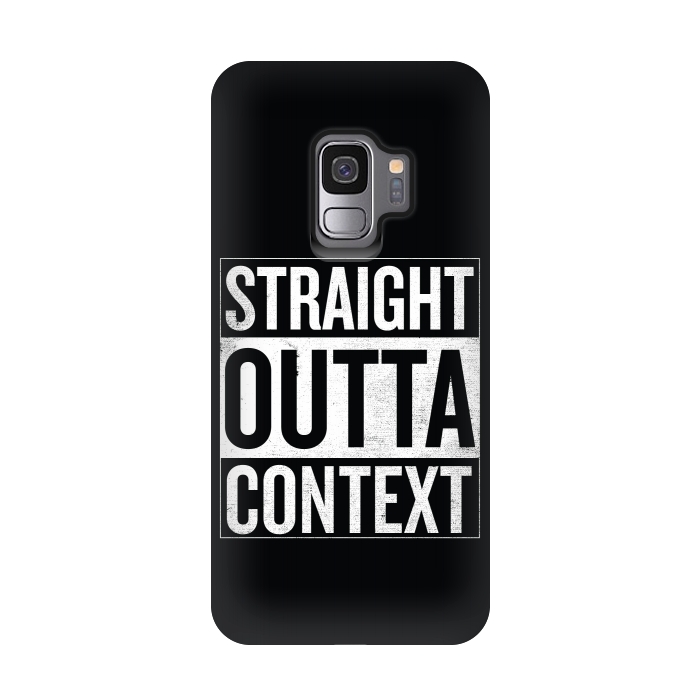Galaxy S9 StrongFit Straight Outta Context by Shadyjibes