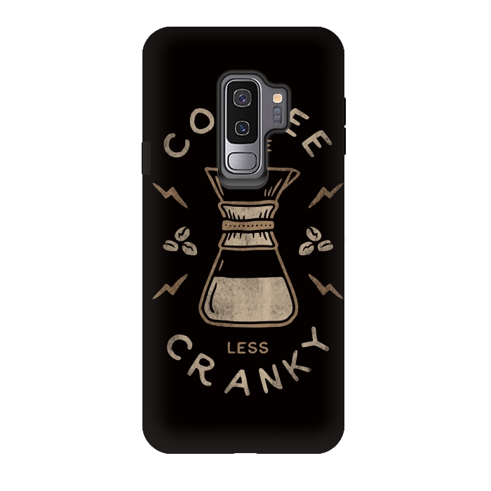Galaxy S9 plus StrongFit Coffee More Less Cranky by Indra Jati Prasetiyo