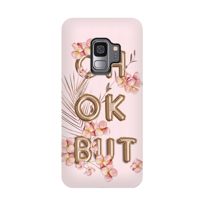 Galaxy S9 StrongFit OH OK BUT- Fun Shiny Rose Gold Girly Flower Typography  by  Utart