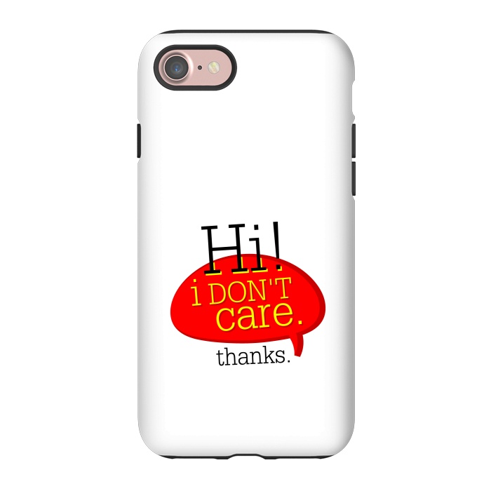 iPhone 7 StrongFit hi i dont care thanks by TMSarts