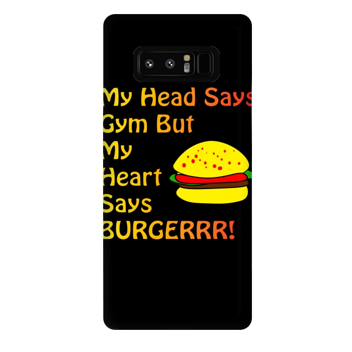 Galaxy Note 8 StrongFit my head says gym but heart says burgerrr by MALLIKA