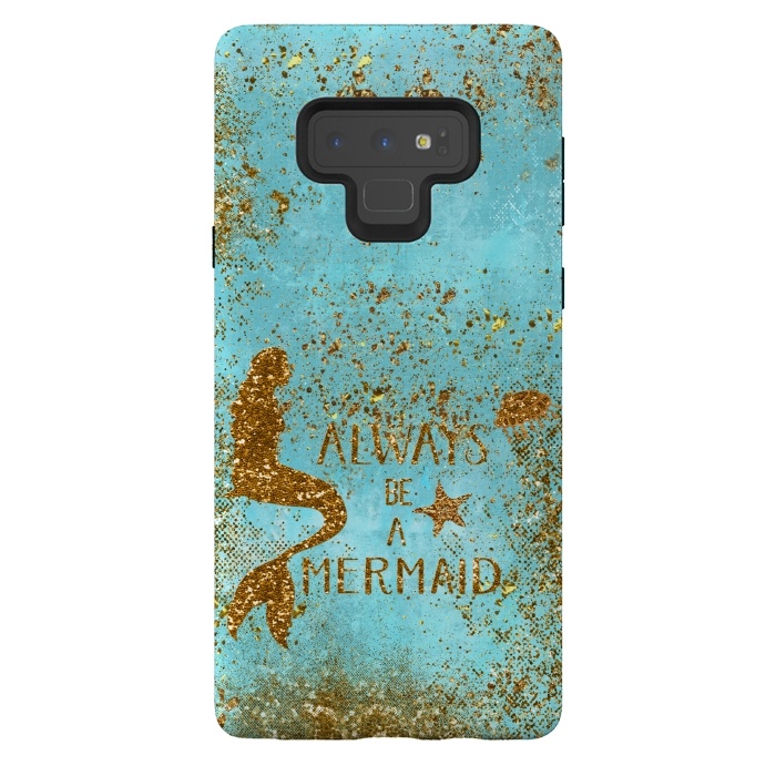 Galaxy Note 9 StrongFit Always be a Mermaid - Teal and Gold Glitter Typography by  Utart