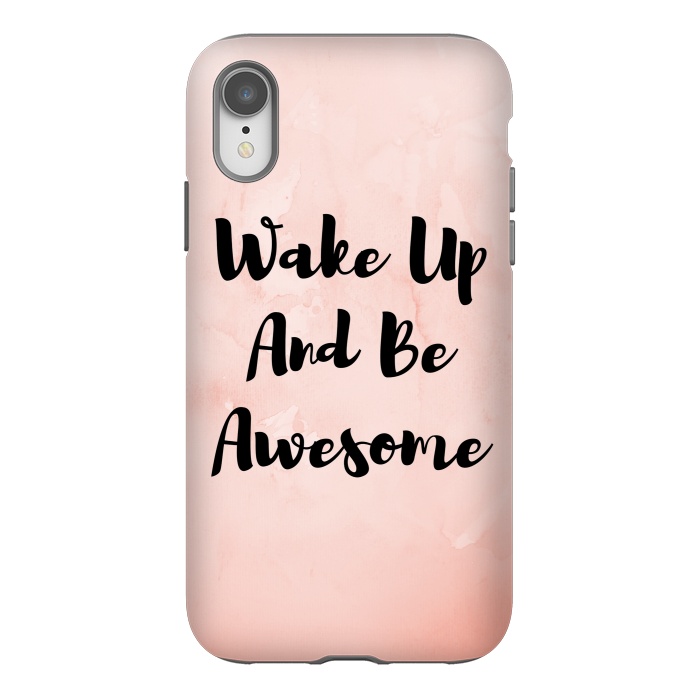 iPhone Xr StrongFit wake up and be awesome by MALLIKA