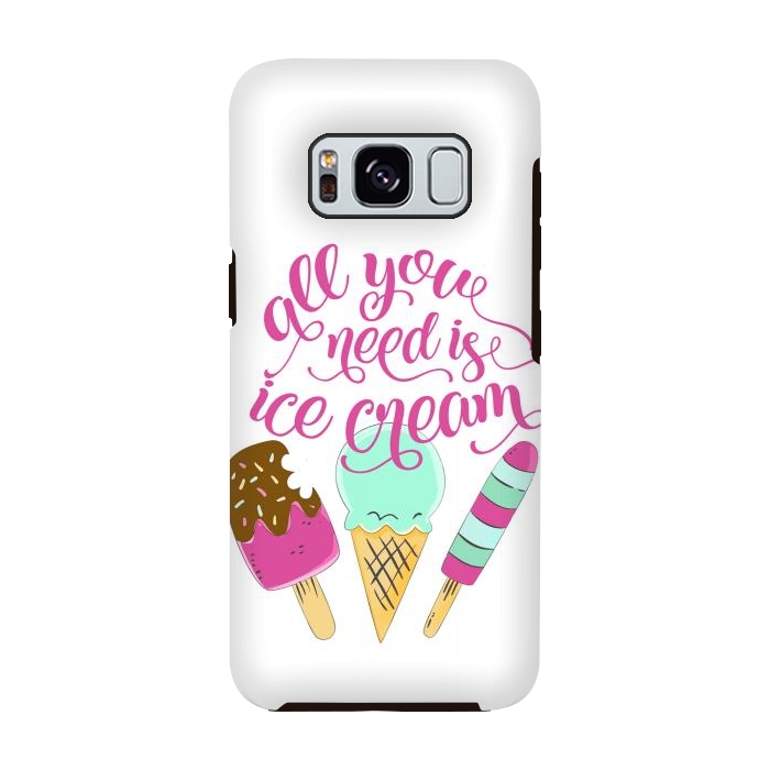 Galaxy S8 StrongFit All You Need is Ice Cream by Allgirls Studio