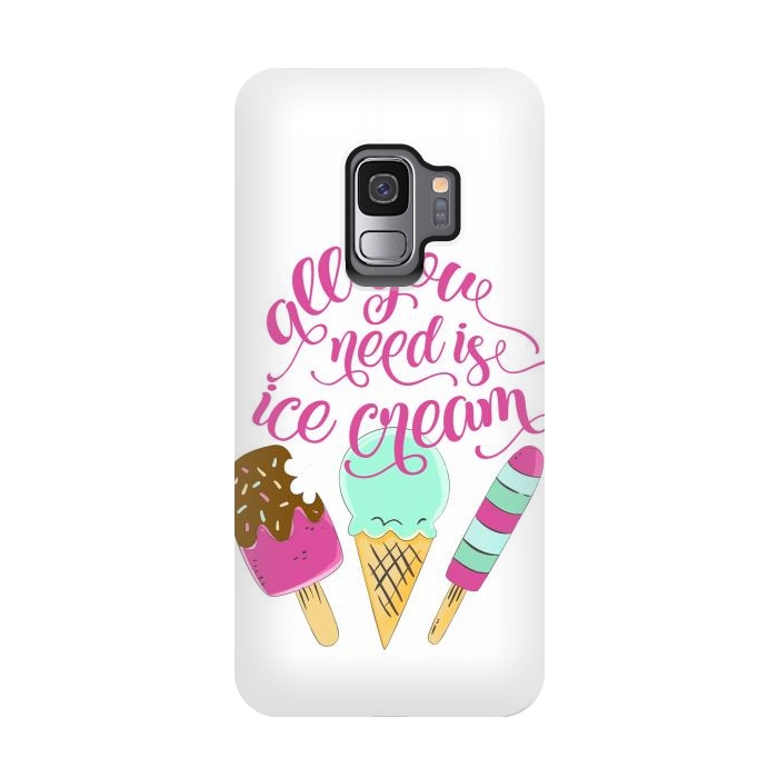 Galaxy S9 StrongFit All You Need is Ice Cream by Allgirls Studio
