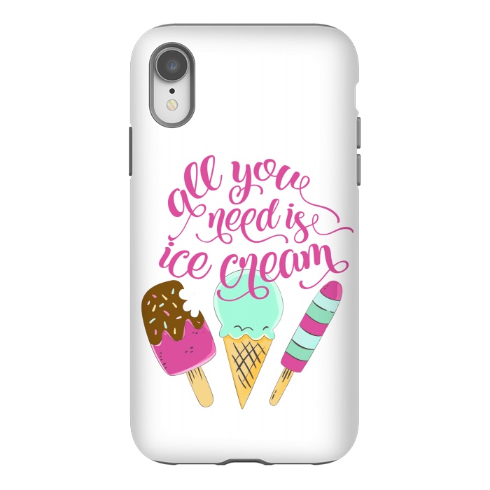 iPhone Xr StrongFit All You Need is Ice Cream by Allgirls Studio