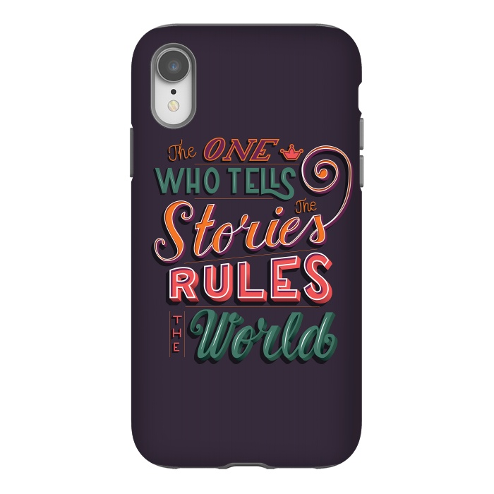 iPhone Xr StrongFit The one who tells the stories rules the world by Jelena Obradovic