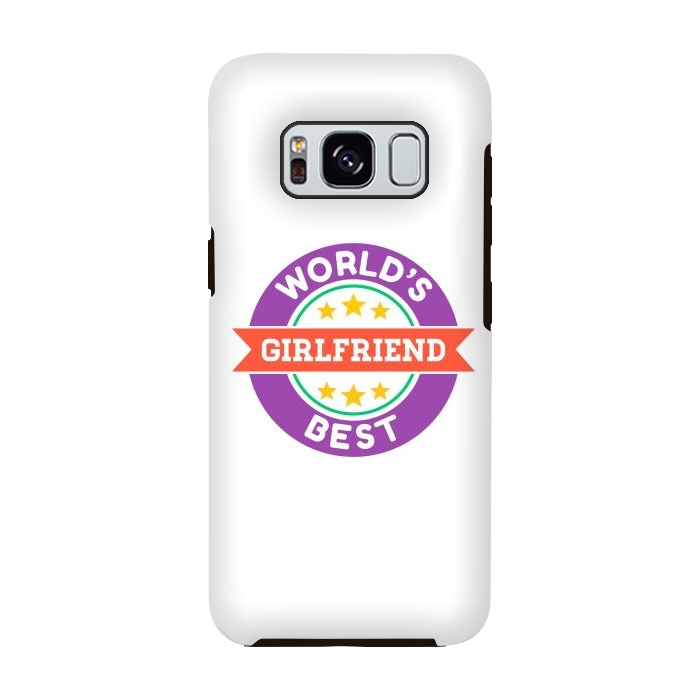 Galaxy S8 StrongFit World's Best Girlfriend by Dhruv Narelia