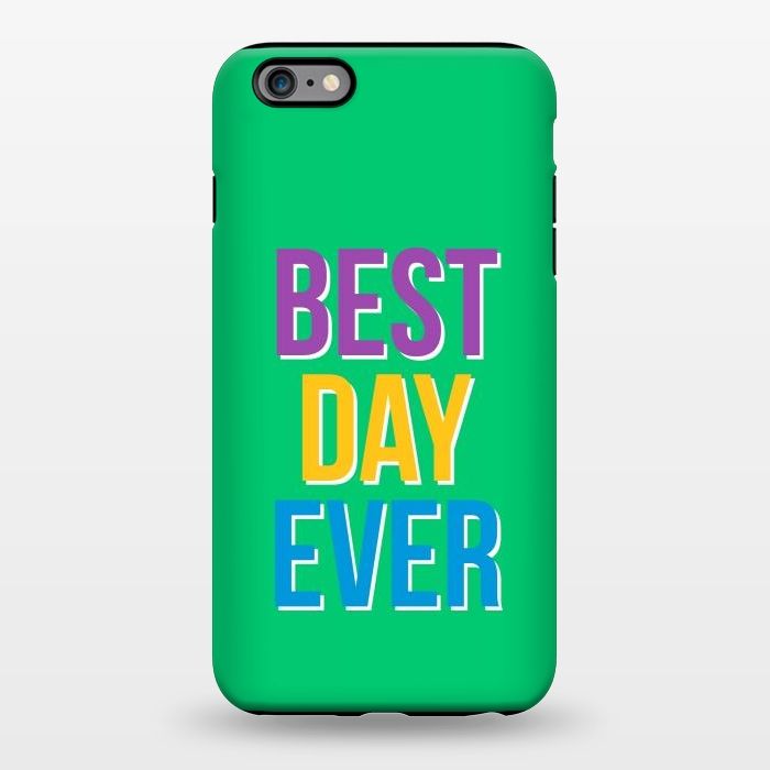 iPhone 6/6s plus StrongFit Best Day Ever by Dhruv Narelia