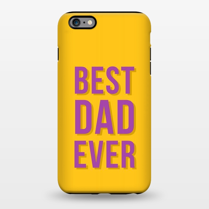 iPhone 6/6s plus StrongFit Best Dad Ever by Dhruv Narelia