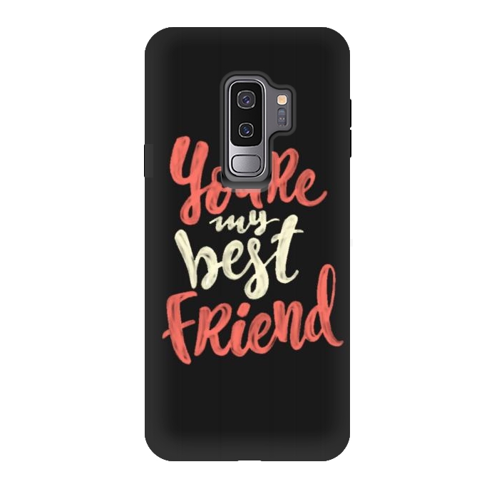 Galaxy S9 plus StrongFit you're my best friend by cowohigienis