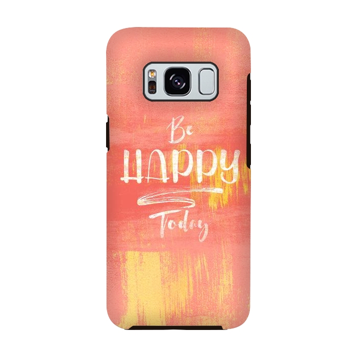 Galaxy S8 StrongFit Be HAPPY Today by Art Design Works