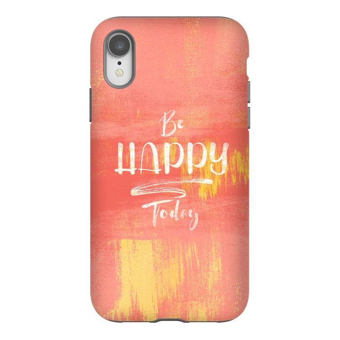iPhone Xr StrongFit Be HAPPY Today by Art Design Works