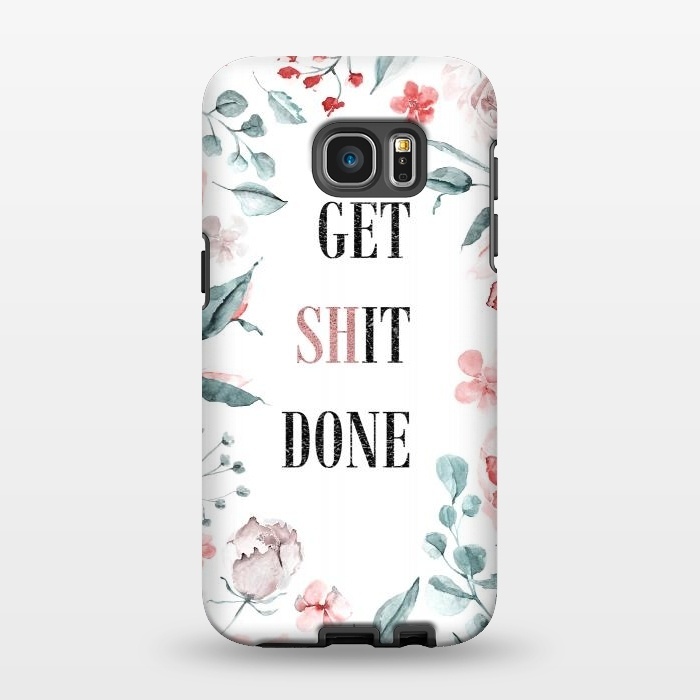 Galaxy S7 EDGE StrongFit Get shit done - floral  by  Utart