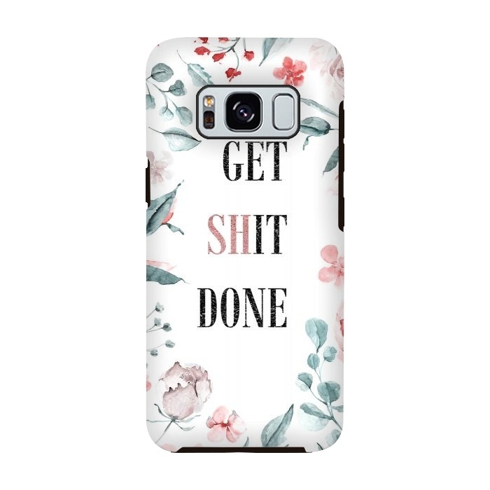 Galaxy S8 StrongFit Get shit done - floral  by  Utart