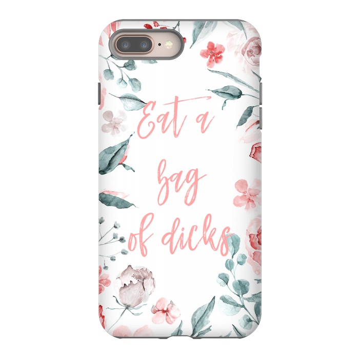 iPhone 7 plus StrongFit Eat a bag of dicks - floral by  Utart