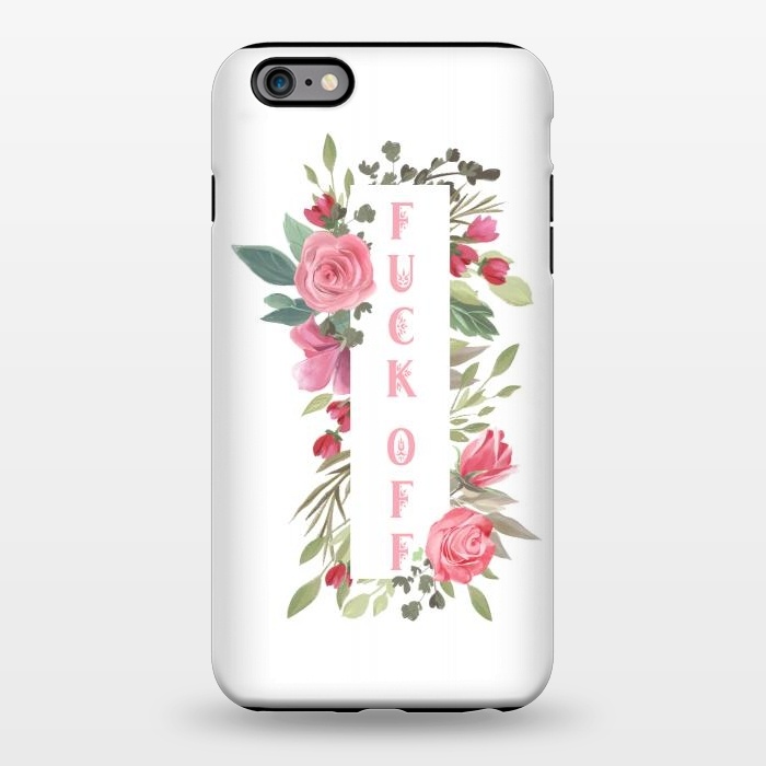 iPhone 6/6s plus StrongFit Fuck off - floral by  Utart