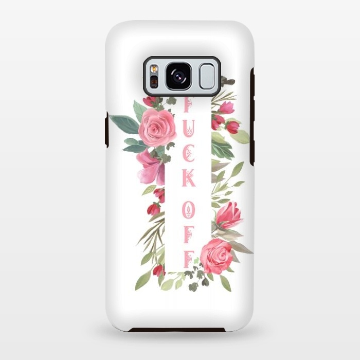 Galaxy S8 plus StrongFit Fuck off - floral by  Utart