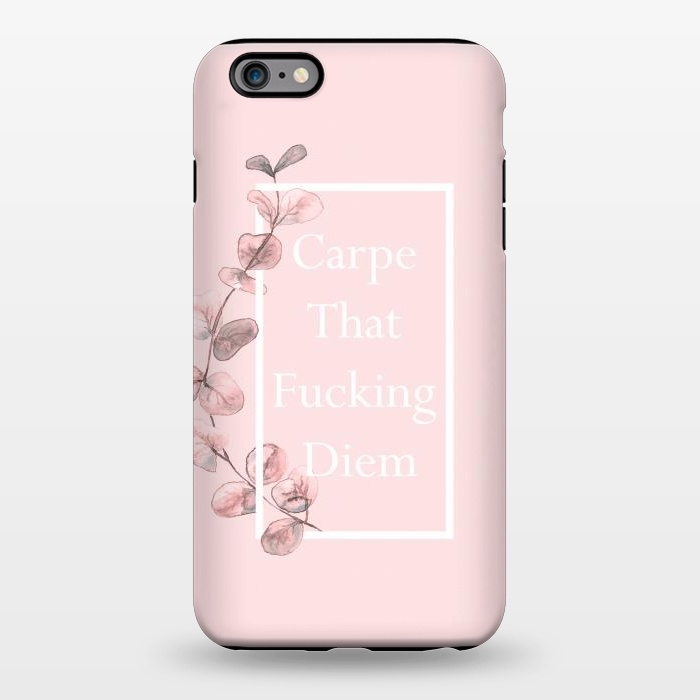 iPhone 6/6s plus StrongFit Carpe that fucking diem - with pink blush eucalyptus branch by  Utart