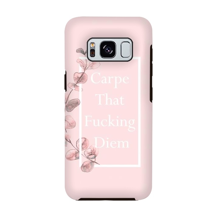 Galaxy S8 StrongFit Carpe that fucking diem - with pink blush eucalyptus branch by  Utart