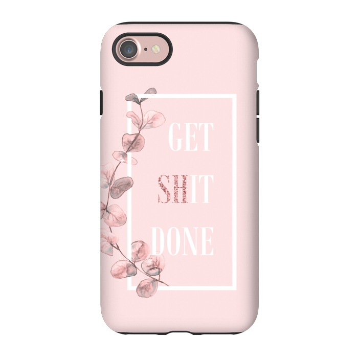 iPhone 7 StrongFit Get shit done - with pink blush eucalyptus branch by  Utart