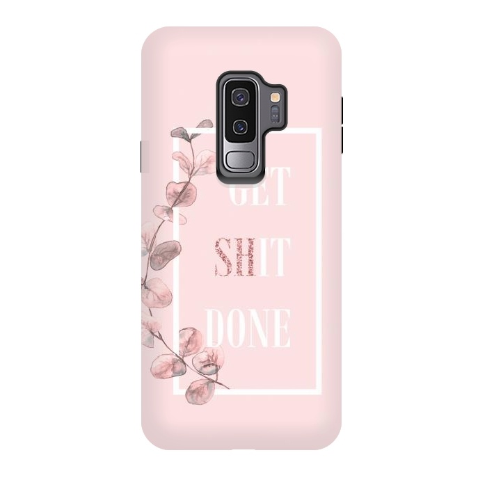 Galaxy S9 plus StrongFit Get shit done - with pink blush eucalyptus branch by  Utart