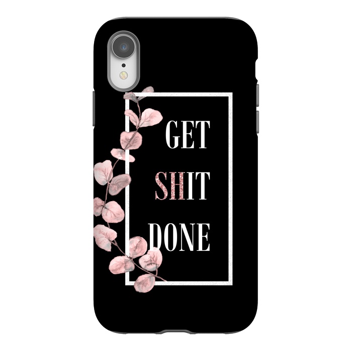 iPhone Xr StrongFit Get shit done - with pink blush eucalyptus branch on black by  Utart