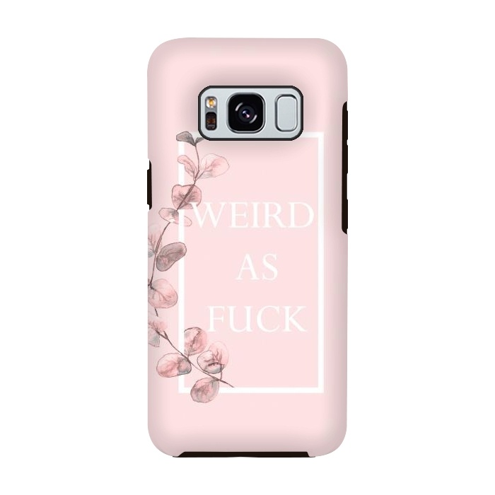 Galaxy S8 StrongFit weird as fuck - with pink blush eucalyptus branch by  Utart