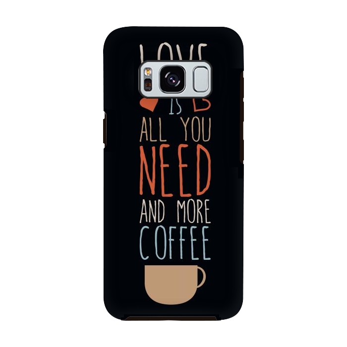 Galaxy S8 StrongFit love is all you need coffee by TMSarts