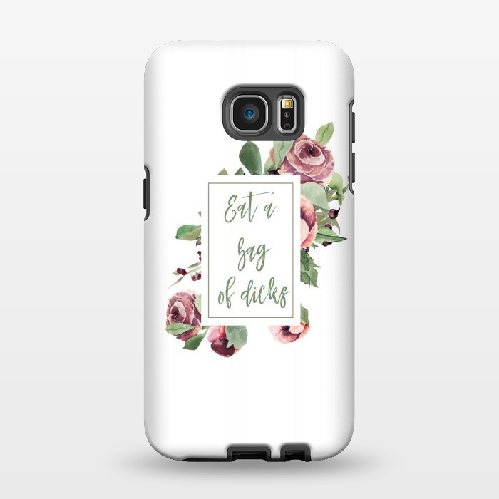 Galaxy S7 EDGE StrongFit Eat a bag of dicks - roses by  Utart