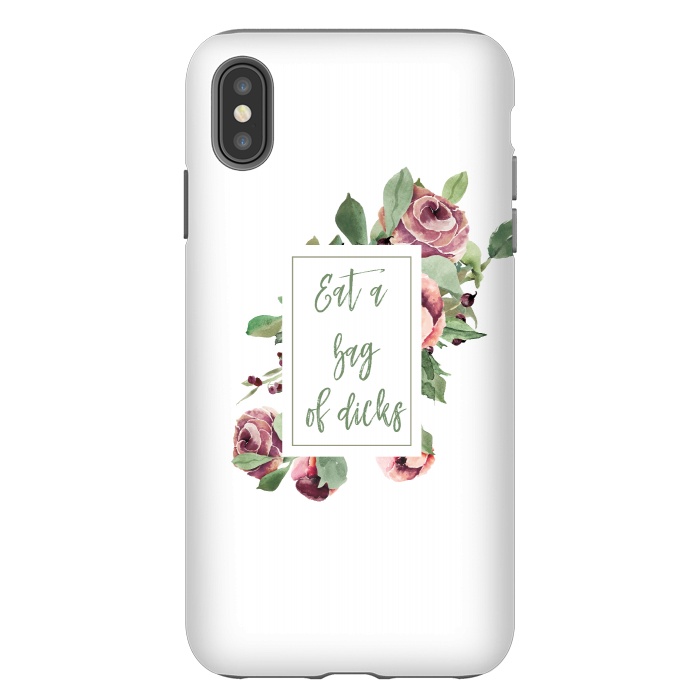 iPhone Xs Max StrongFit Eat a bag of dicks - roses by  Utart