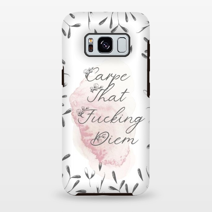 Galaxy S8 plus StrongFit Carpe that fucking diem - floral by  Utart