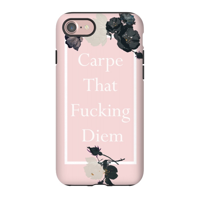iPhone 7 StrongFit Carpe that fucking diem  - pink floral by  Utart
