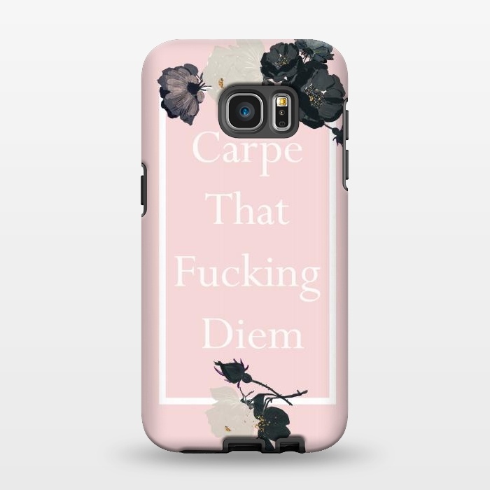 Galaxy S7 EDGE StrongFit Carpe that fucking diem  - pink floral by  Utart