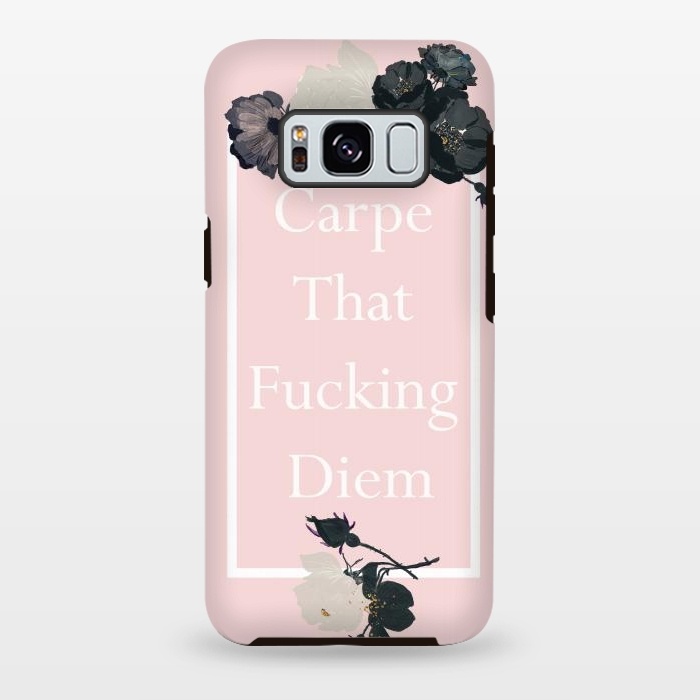 Galaxy S8 plus StrongFit Carpe that fucking diem  - pink floral by  Utart