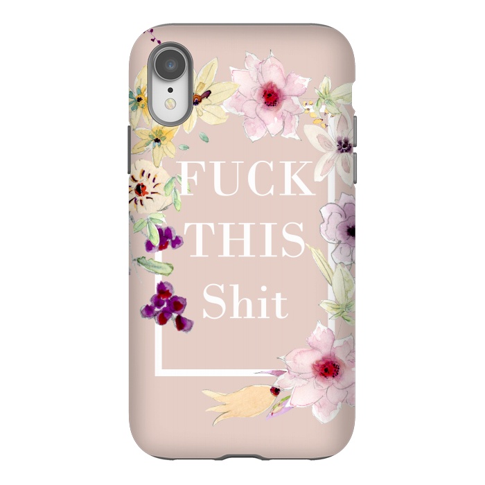 iPhone Xr StrongFit Fuck this shit- floral  by  Utart